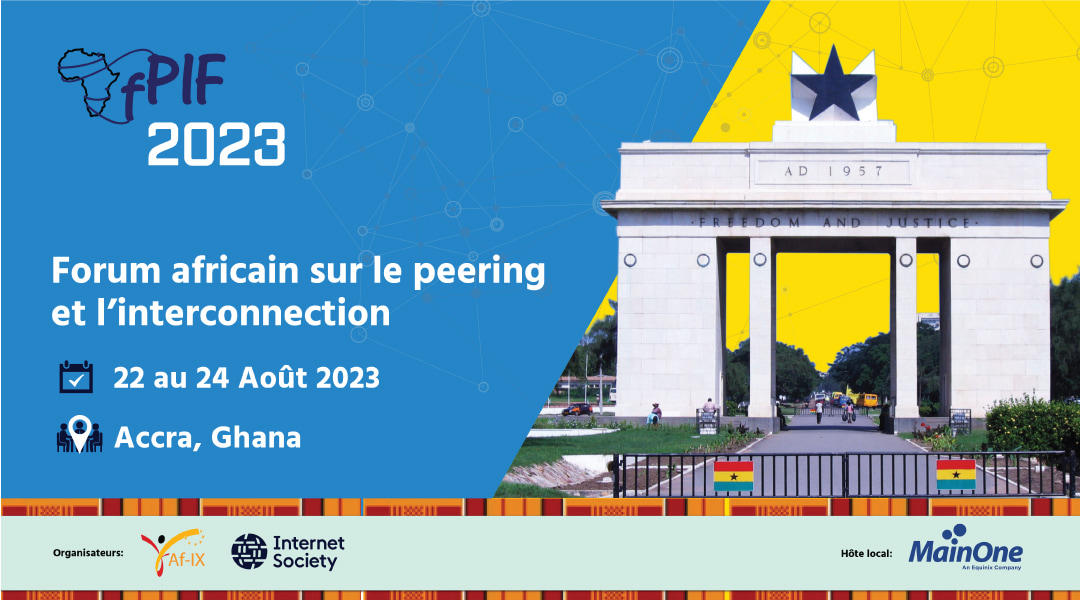 Forum africain sur le peering et l’interconnexion (AfPIF) 2023 aura lieu du 22 au 24 août 2023 à Accra, Ghana .